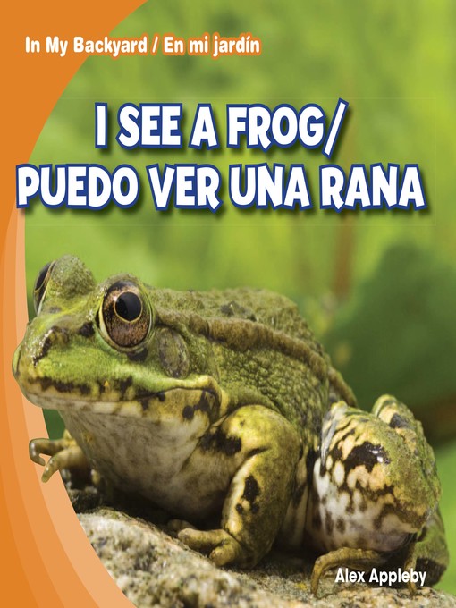 Title details for I See a Frog / Puedo ver una rana by Alex Appleby - Available